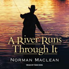 A River Runs Through It by Norman Maclean audiobook