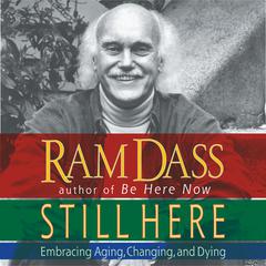 Still Here by Ram Dass audiobook