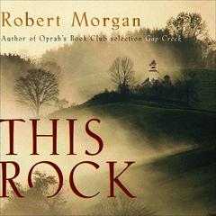 This Rock by Robert Morgan audiobook