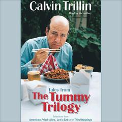 Tales from the Tummy Trilogy by Calvin Trillin audiobook