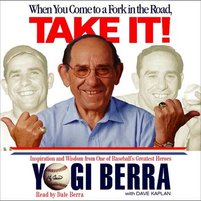 When You Come to a Fork in the Road, Take It! Audiobook, written by Yogi  Berra | Downpour.com