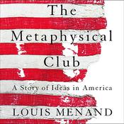 The Metaphysical Club by  Louis Menand audiobook