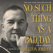 No Such Thing as a Bad Day by  Hamilton Jordan audiobook