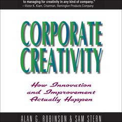 Corporate Creativity by Alan G. Robinson audiobook