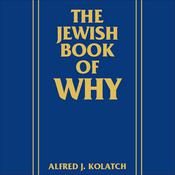 The Jewish Book of Why by  Alfred J. Kolatch audiobook