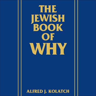 The Jewish Book of Why by Alfred J. Kolatch audiobook