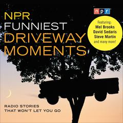 NPR Funniest Driveway Moments by NPR audiobook