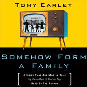 Somehow Form a Family by  Tony Earley audiobook