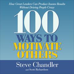100 Ways to Motivate Others by Steve Chandler audiobook