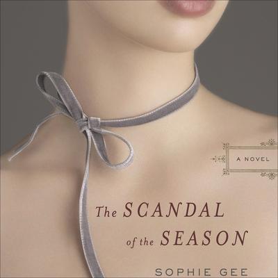 The Scandal of the Season by Sophie Gee audiobook