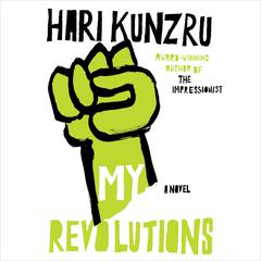 My Revolutions by Hari Kunzru audiobook