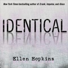 Identical by Ellen Hopkins audiobook