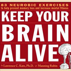 Keep Your Brain Alive by Lawrence C. Katz audiobook