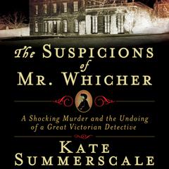 The Suspicions of Mr. Whicher by Kate Summerscale audiobook