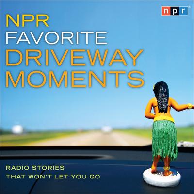 NPR Favorite Driveway Moments by NPR audiobook