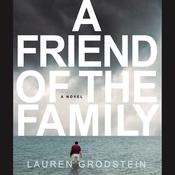 A Friend of the Family by  Lauren Grodstein audiobook