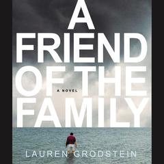 A Friend of the Family by Lauren Grodstein audiobook