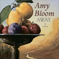 Away by Amy Bloom audiobook