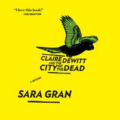 Claire DeWitt and the City of the Dead by  Sara Gran audiobook