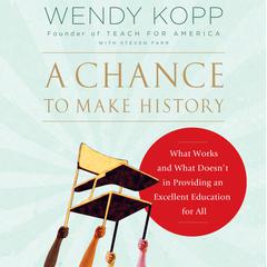 A Chance to Make History by Wendy Kopp audiobook