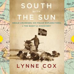 South with the Sun by Lynne Cox audiobook