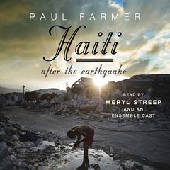 Haiti After the Earthquake by Paul Farmer audiobook