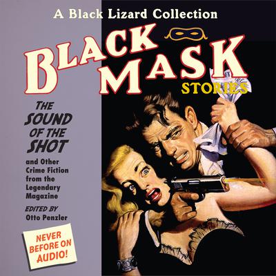 Black Mask 8: The Sound of the Shot by Otto Penzler audiobook