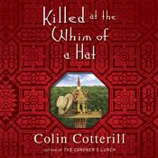 Killed at the Whim of a Hat by  Colin Cotterill audiobook