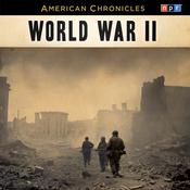 NPR American Chronicles: World War II by  NPR audiobook