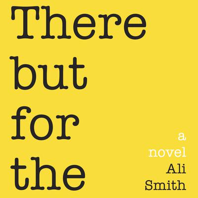There But For The by Ali Smith audiobook
