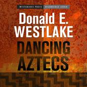 Dancing Aztecs by  Donald E. Westlake audiobook