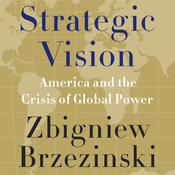 Strategic Vision by  Zbigniew Brzezinski audiobook