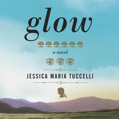 Glow by Jessica Maria Tuccelli audiobook
