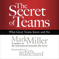 The Secret of Teams by Mark Miller audiobook