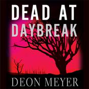 Dead at Daybreak by  Deon Meyer audiobook