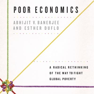 Poor Economics by Abhijit V. Banerjee audiobook