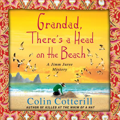 Grandad, There's a Head on the Beach by Colin Cotterill audiobook
