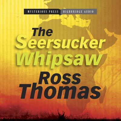 The Seersucker Whipsaw by Ross Thomas audiobook