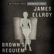 Brown's Requiem by  James Ellroy audiobook
