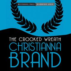 The Crooked Wreath by Christianna Brand audiobook