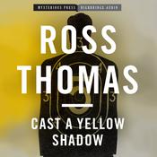 Cast a Yellow Shadow by  Ross Thomas audiobook