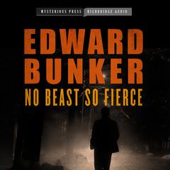 No Beast So Fierce by Edward Bunker audiobook
