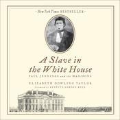 A Slave in the White House by  Elizabeth Dowling Taylor audiobook