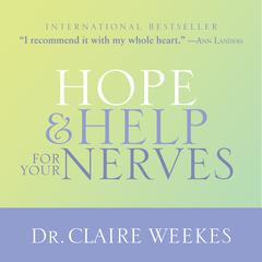 Hope and Help for Your Nerves by Dr. Claire Weekes audiobook