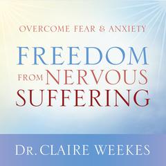 Freedom from Nervous Suffering by Dr. Claire Weekes audiobook
