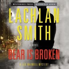 Bear Is Broken by Lachlan Smith audiobook