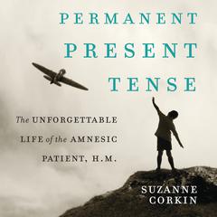 Permanent Present Tense by Suzanne Corkin audiobook