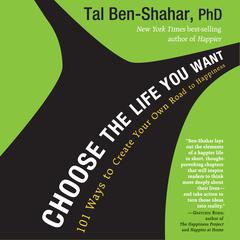 Choose the Life You Want by Tal Ben-Shahar audiobook