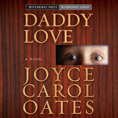 Daddy Love by Joyce Carol Oates audiobook