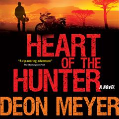 Heart of the Hunter by Deon Meyer audiobook
